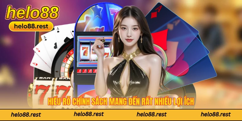 Hiểu rõ chính sách mang đến rất nhiều lợi ích