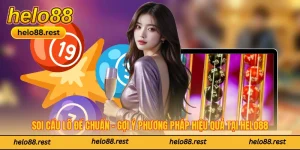 Soi Cầu Lô Đề Chuẩn - Gợi Ý Phương Pháp Hiệu Quả Tại Helo88
