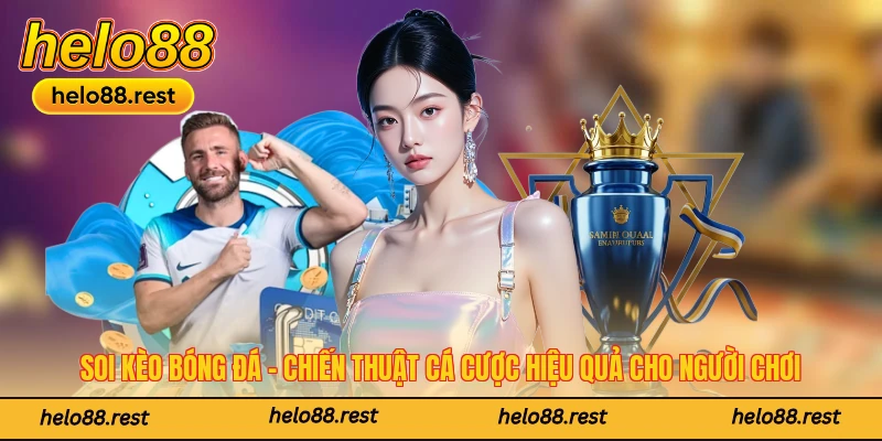 Soi Kèo Bóng Đá - Chiến Thuật Cá Cược Hiệu Quả Cho Người Chơi