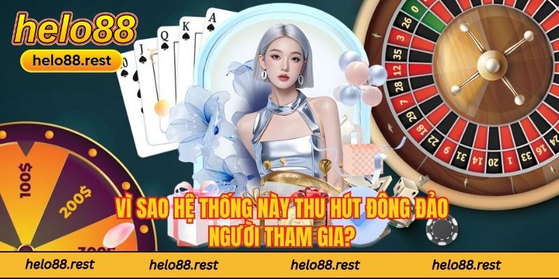 Vì sao hệ thống này thu hút đông đảo người tham gia?